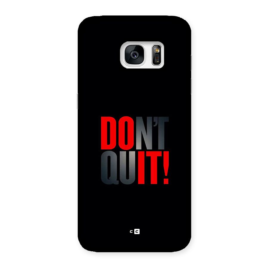 Classic Dont Quit Back Case for Galaxy S7 Edge