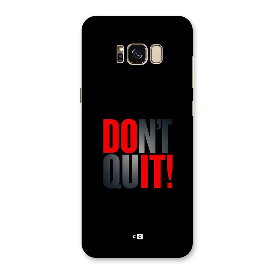 Classic Dont Quit Back Case for Galaxy S8 Plus