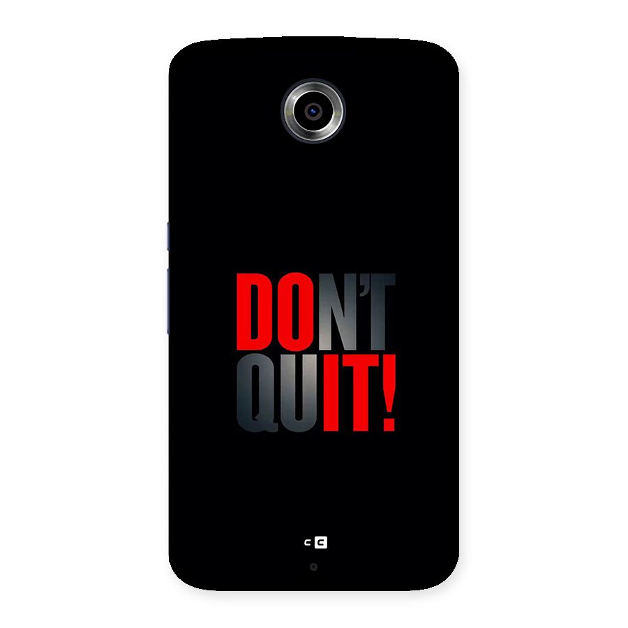 Classic Dont Quit Back Case for Google Nexus 6