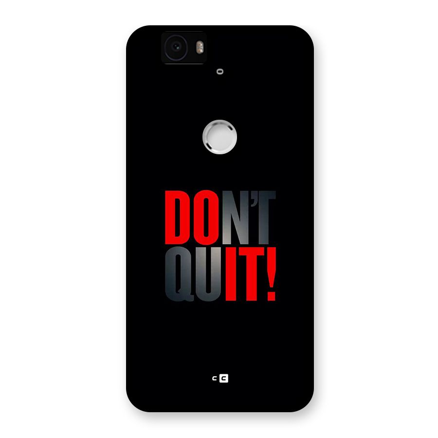 Classic Dont Quit Back Case for Google Nexus 6P