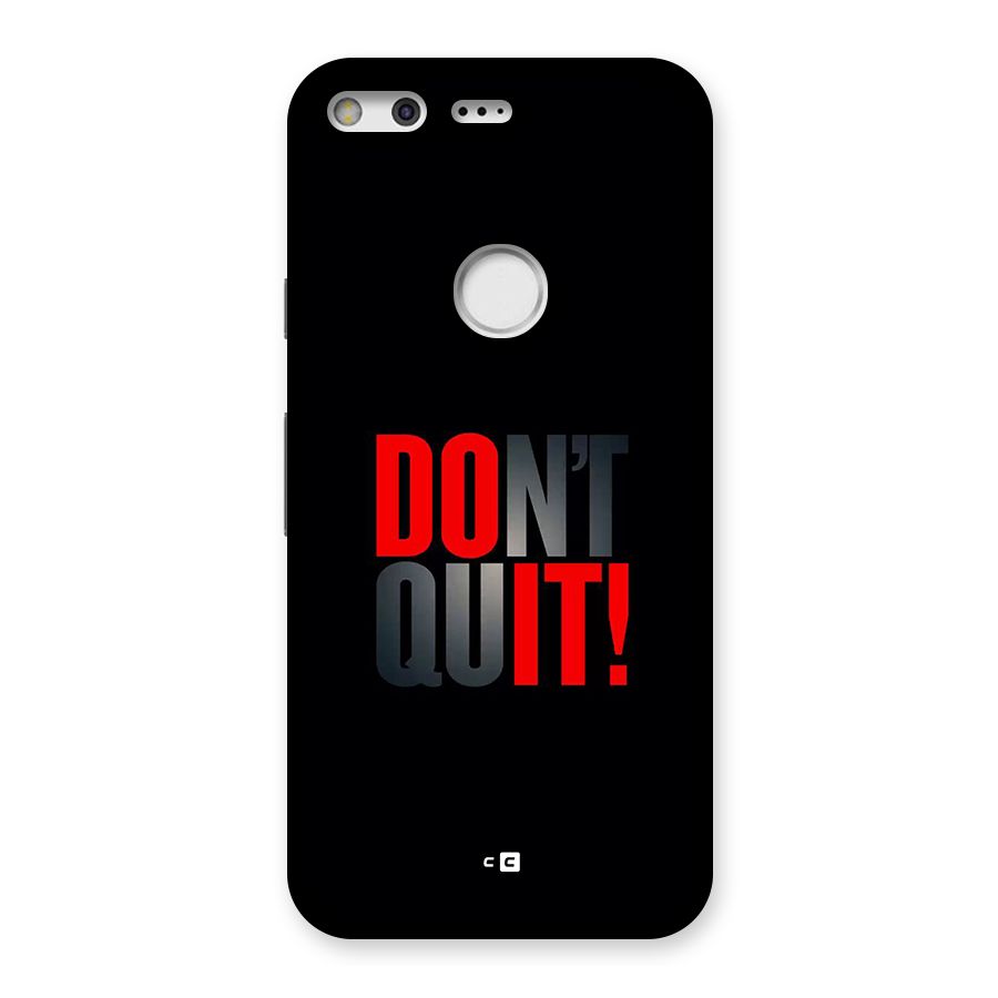 Classic Dont Quit Back Case for Google Pixel