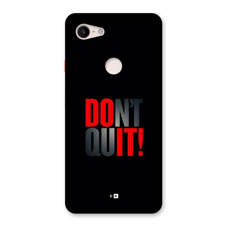 Classic Dont Quit Back Case for Google Pixel 3 XL
