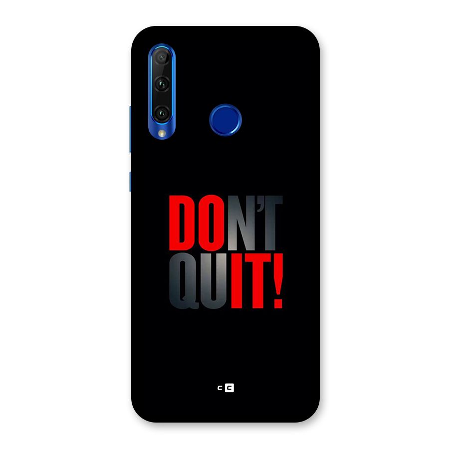 Classic Dont Quit Back Case for Honor 20i