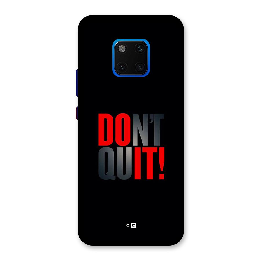 Classic Dont Quit Back Case for Huawei Mate 20 Pro