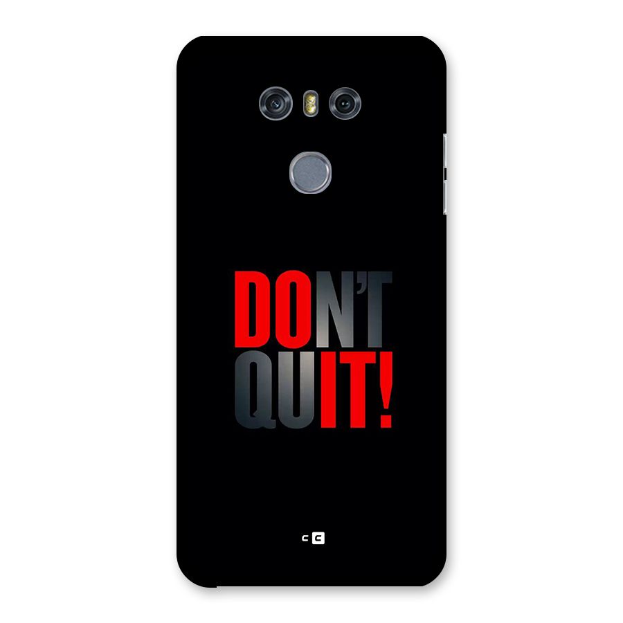 Classic Dont Quit Back Case for LG G6