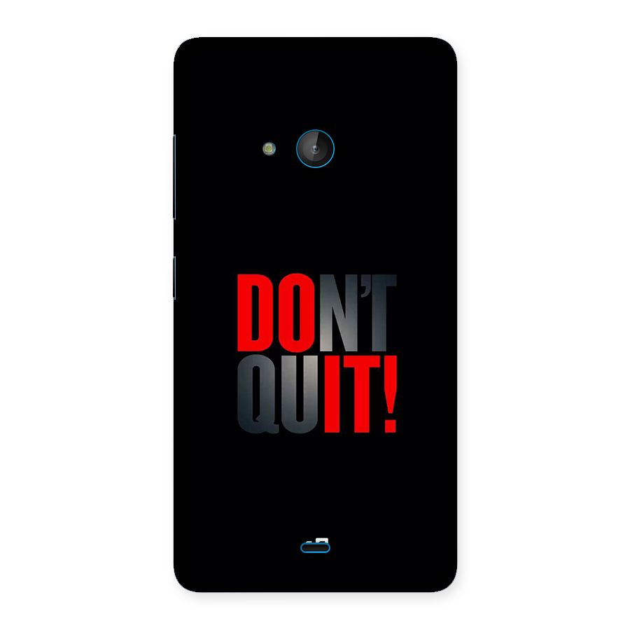 Classic Dont Quit Back Case for Lumia 540