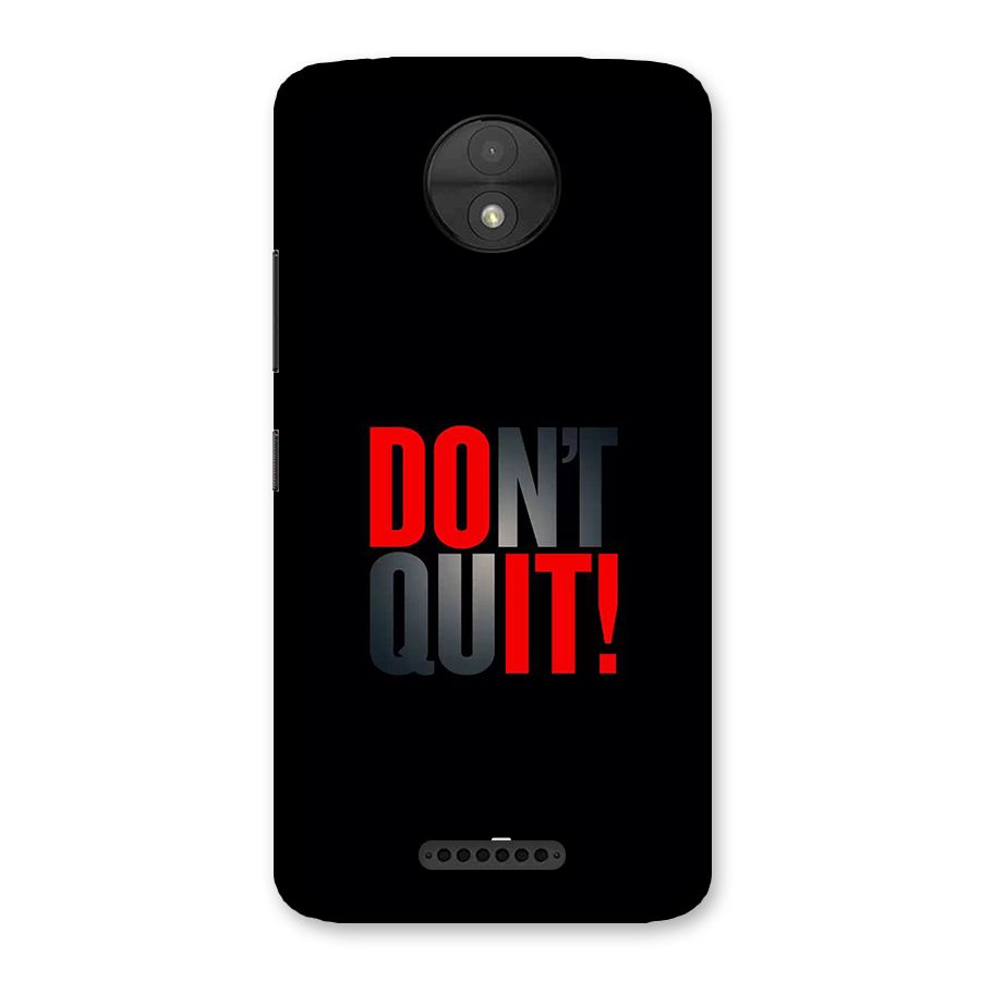 Classic Dont Quit Back Case for Moto C
