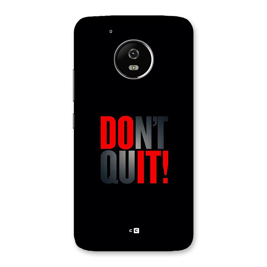Classic Dont Quit Back Case for Moto G5