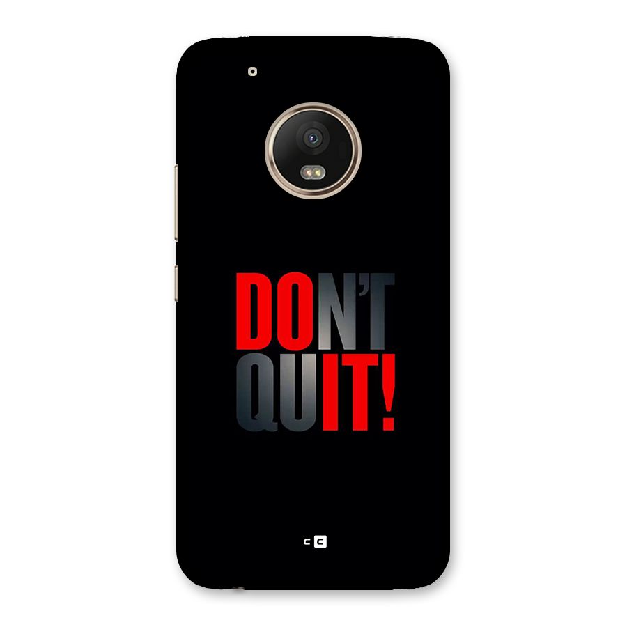 Classic Dont Quit Back Case for Moto G5 Plus
