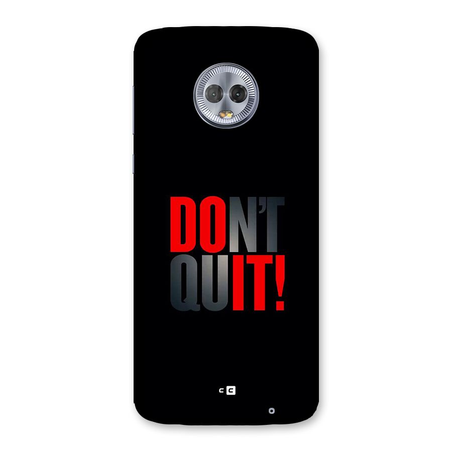 Classic Dont Quit Back Case for Moto G6 Plus