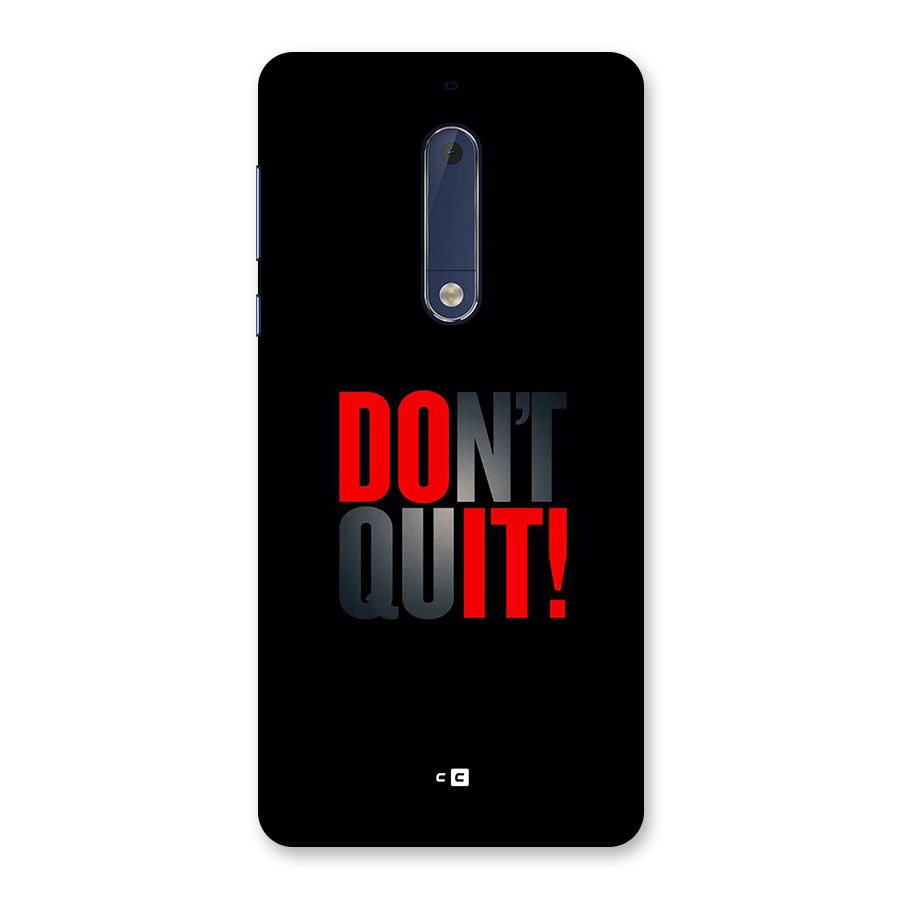 Classic Dont Quit Back Case for Nokia 5