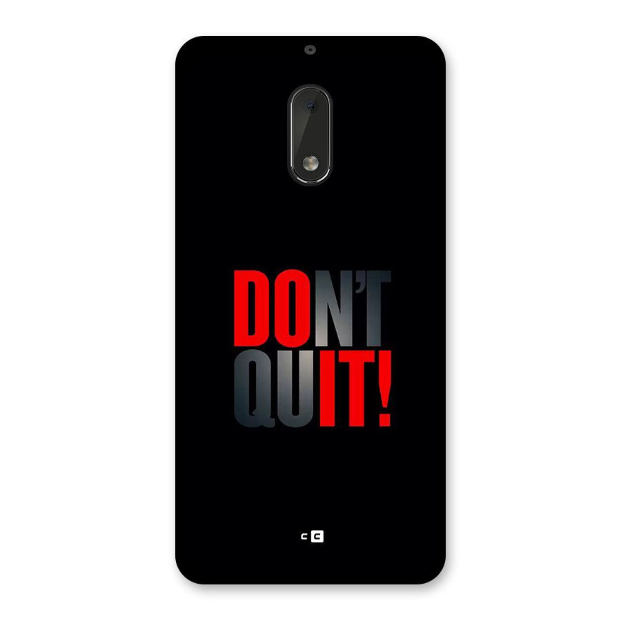 Classic Dont Quit Back Case for Nokia 6