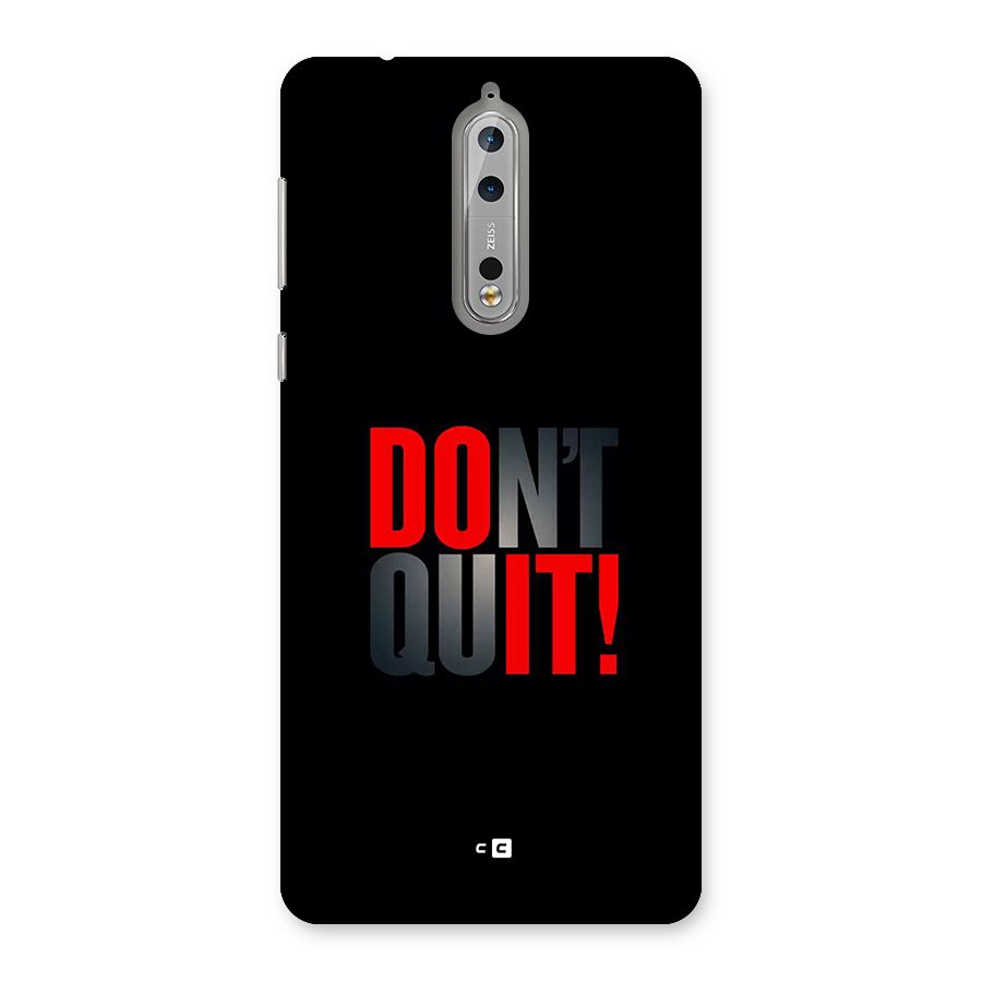 Classic Dont Quit Back Case for Nokia 8