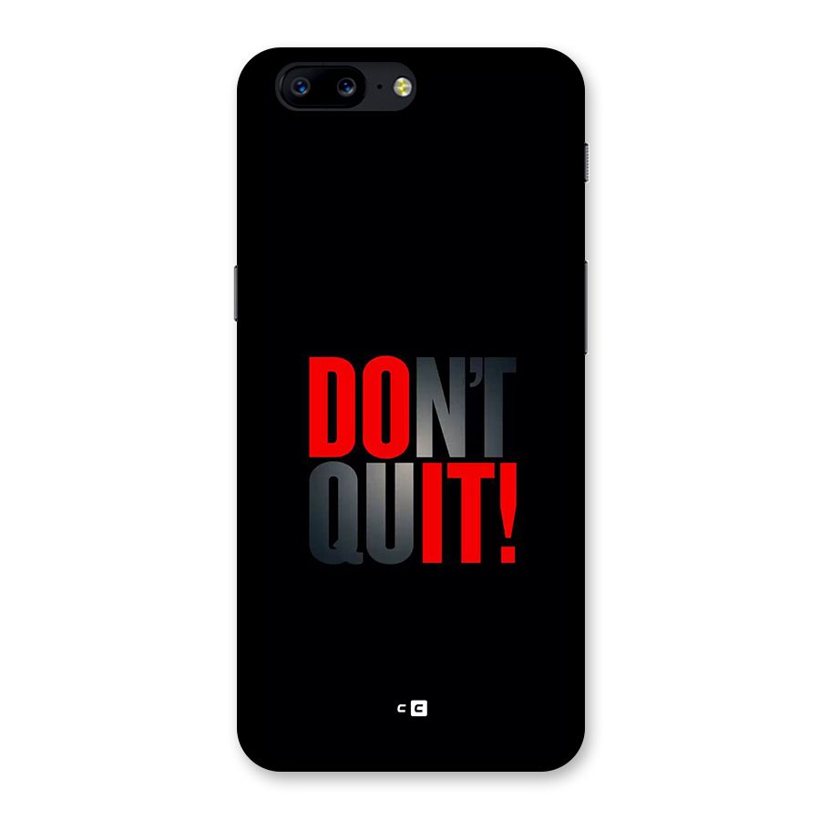 Classic Dont Quit Back Case for OnePlus 5
