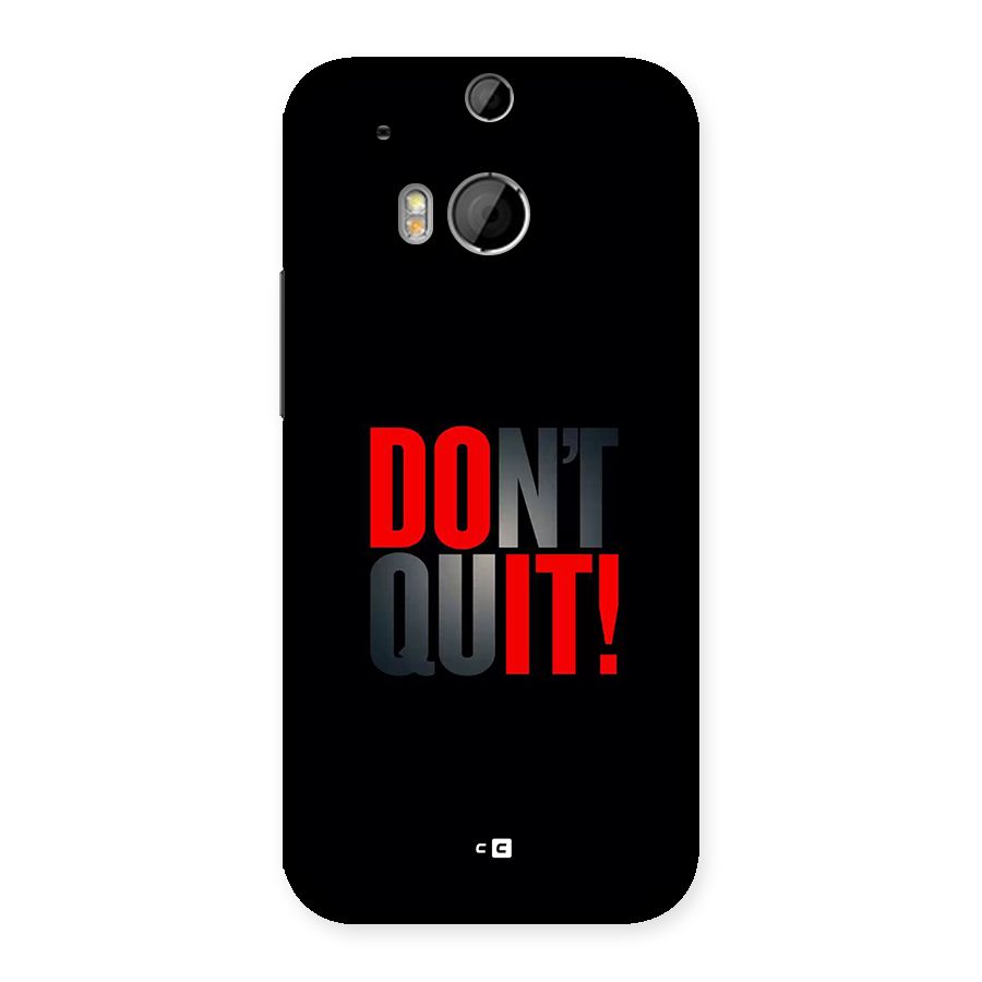Classic Dont Quit Back Case for One M8