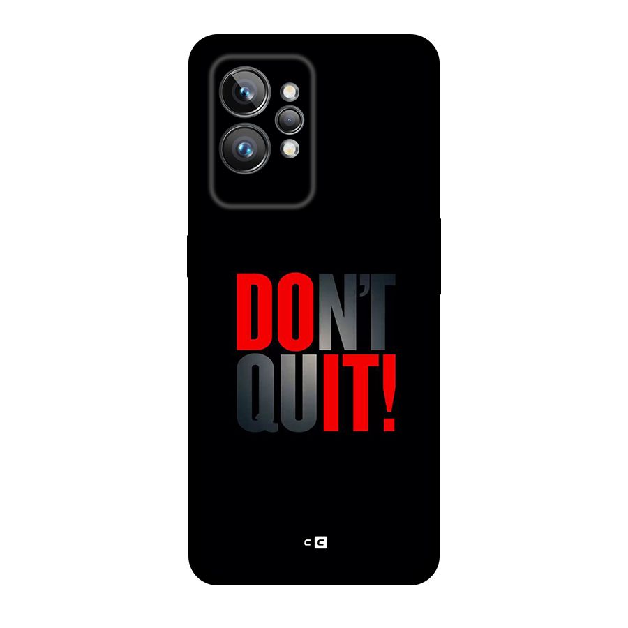 Classic Dont Quit Back Case for Realme GT2 Pro