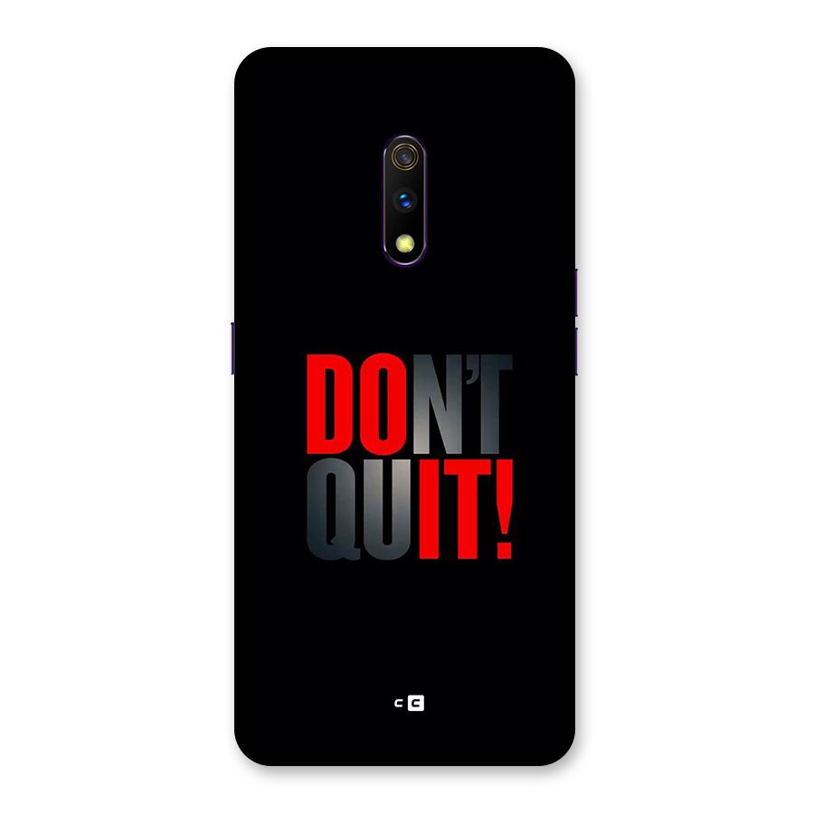 Classic Dont Quit Back Case for Realme X