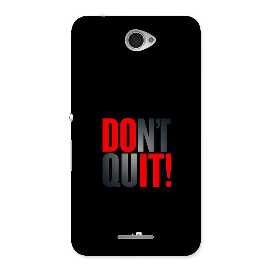Classic Dont Quit Back Case for Xperia E4