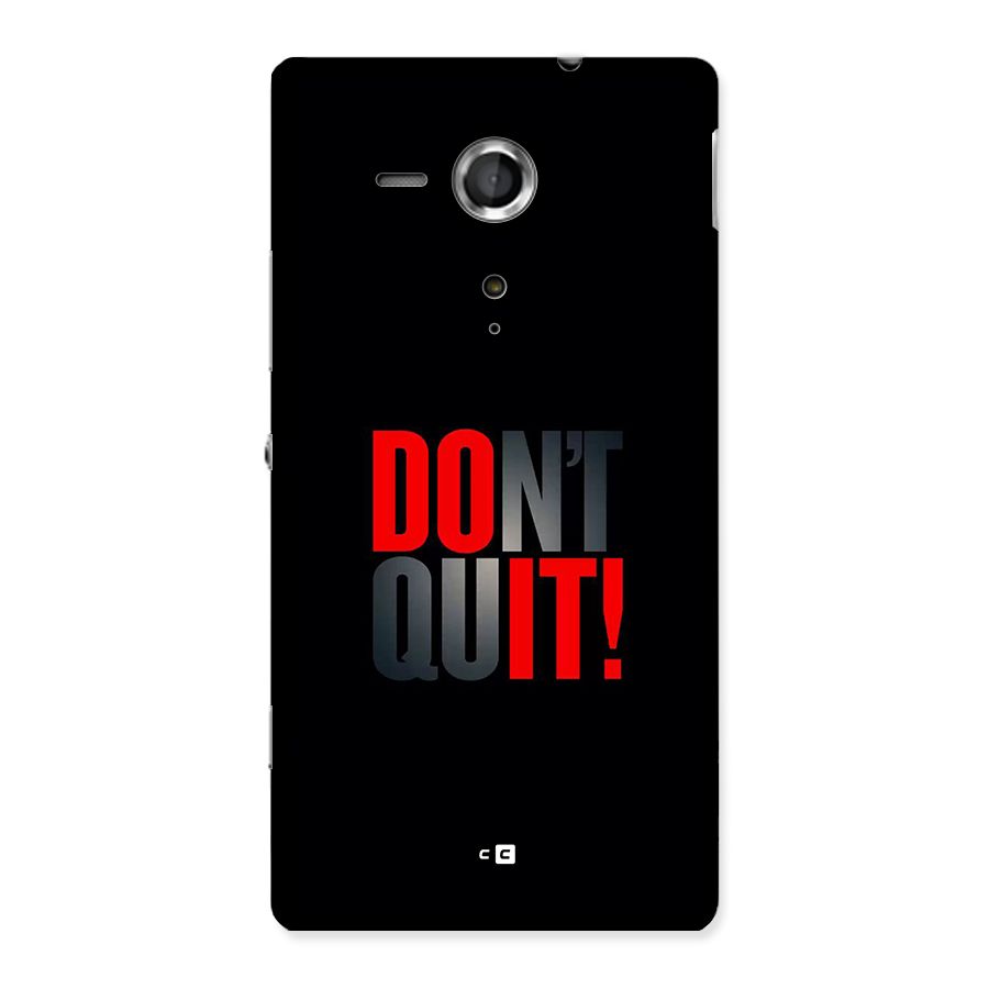 Classic Dont Quit Back Case for Xperia Sp