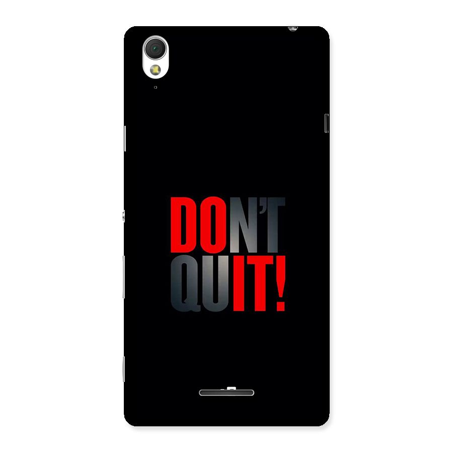 Classic Dont Quit Back Case for Xperia T3