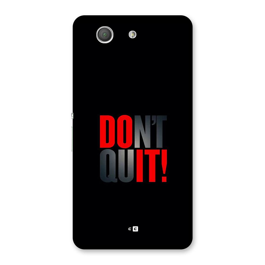 Classic Dont Quit Back Case for Xperia Z3 Compact