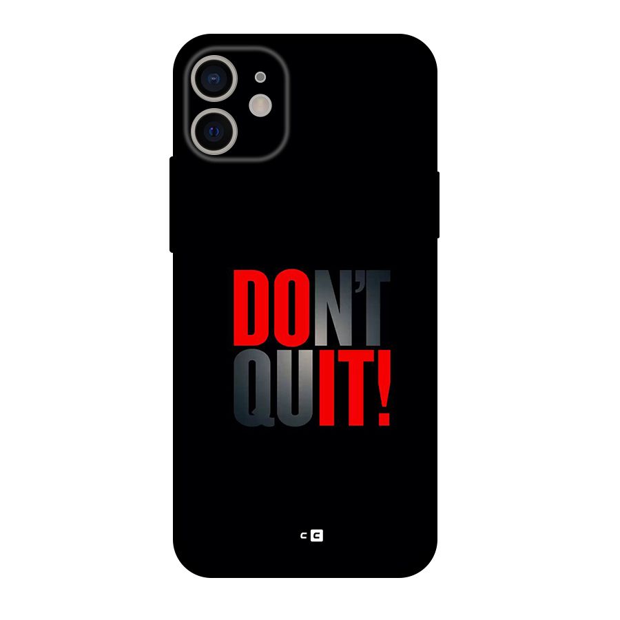 Classic Dont Quit Back Case for iPhone 11