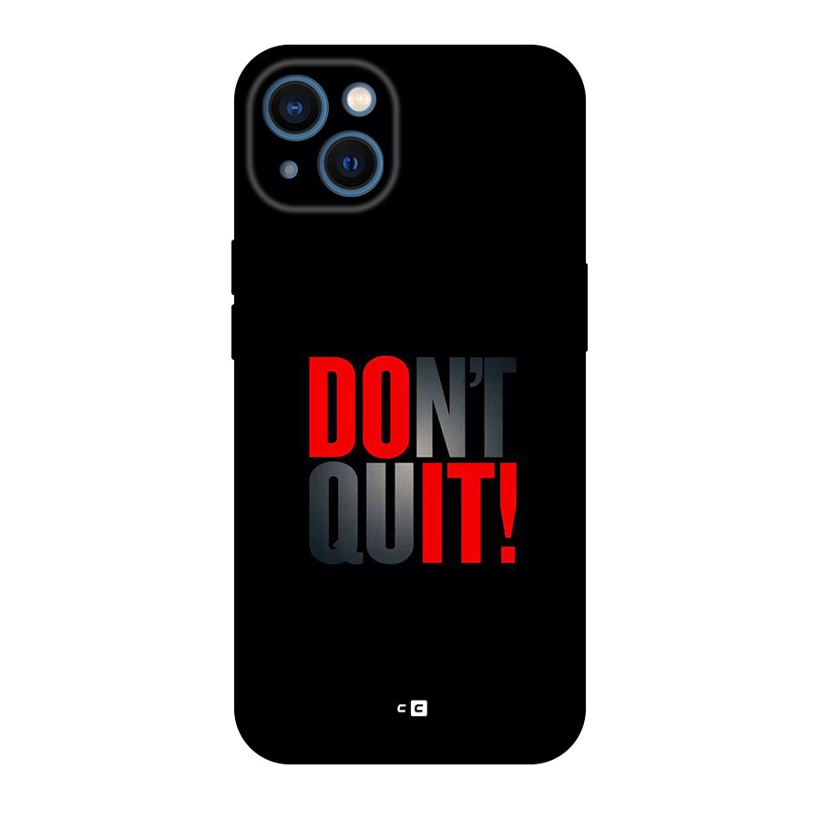 Classic Dont Quit Back Case for iPhone 13