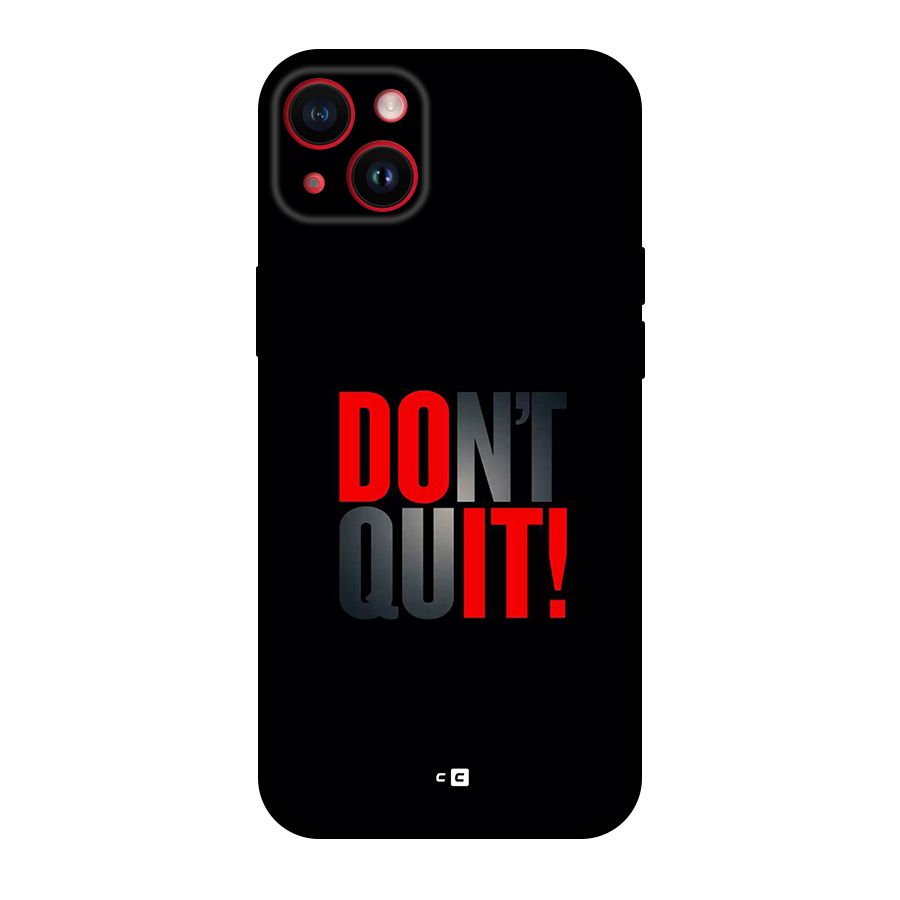 Classic Dont Quit Back Case for iPhone 14 Plus
