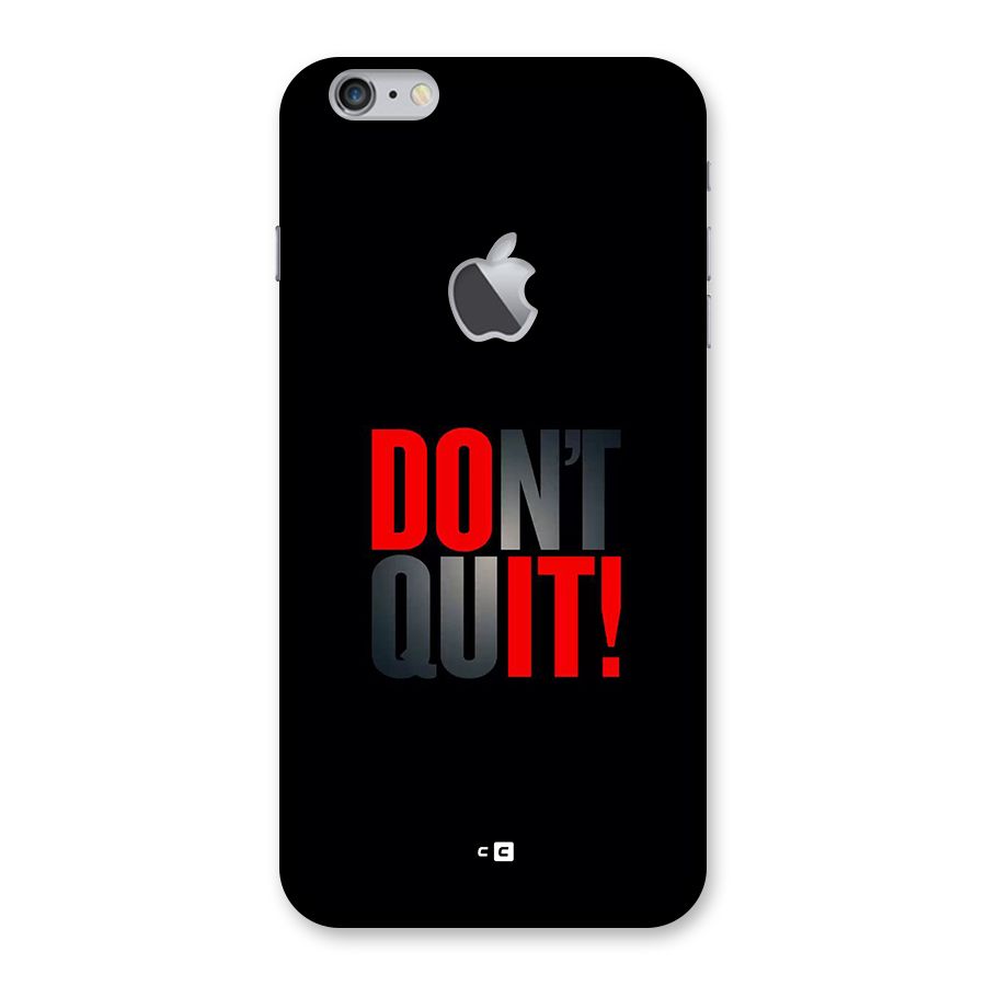 Classic Dont Quit Back Case for iPhone 6 Plus 6S Plus Logo Cut