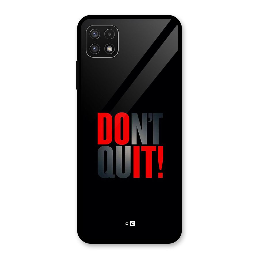 Classic Dont Quit Glass Back Case for Galaxy A22 5G