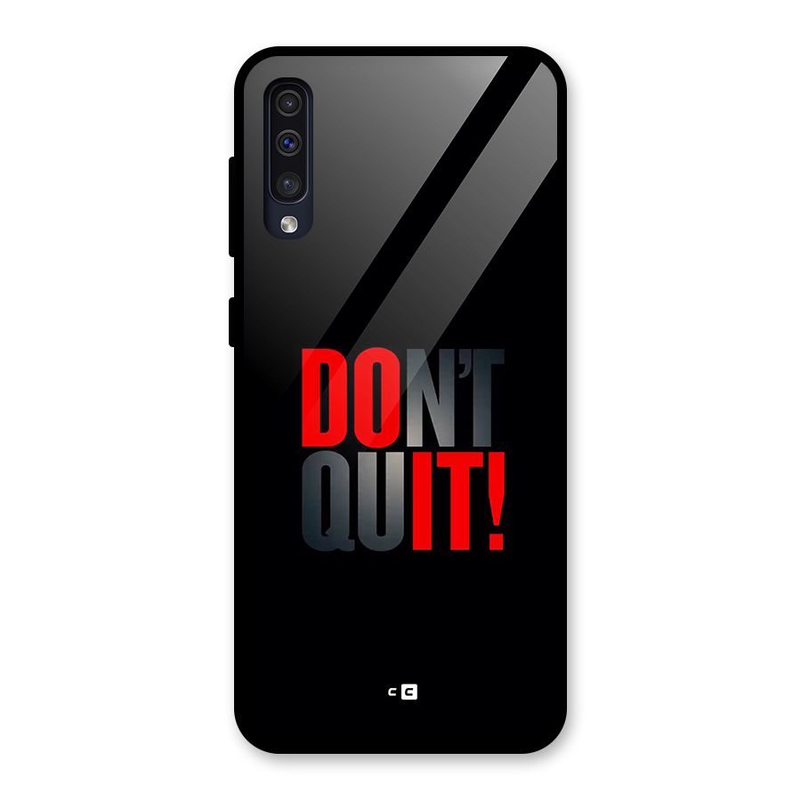 Classic Dont Quit Glass Back Case for Galaxy A30s