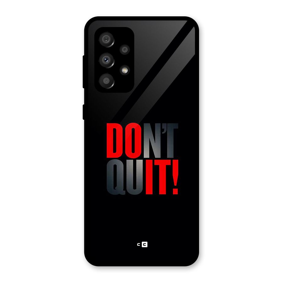 Classic Dont Quit Glass Back Case for Galaxy A32