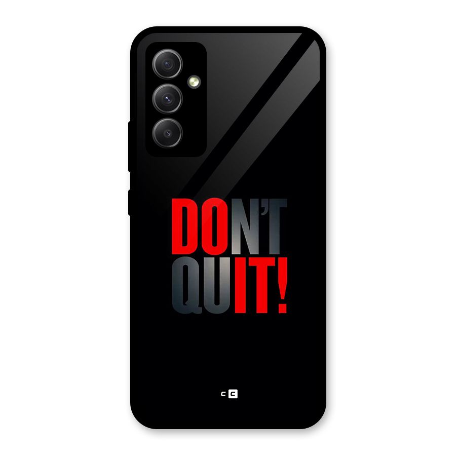 Classic Dont Quit Glass Back Case for Galaxy A34