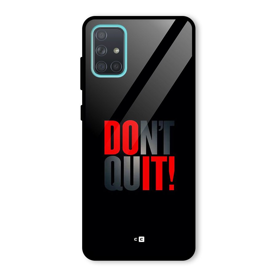 Classic Dont Quit Glass Back Case for Galaxy A71