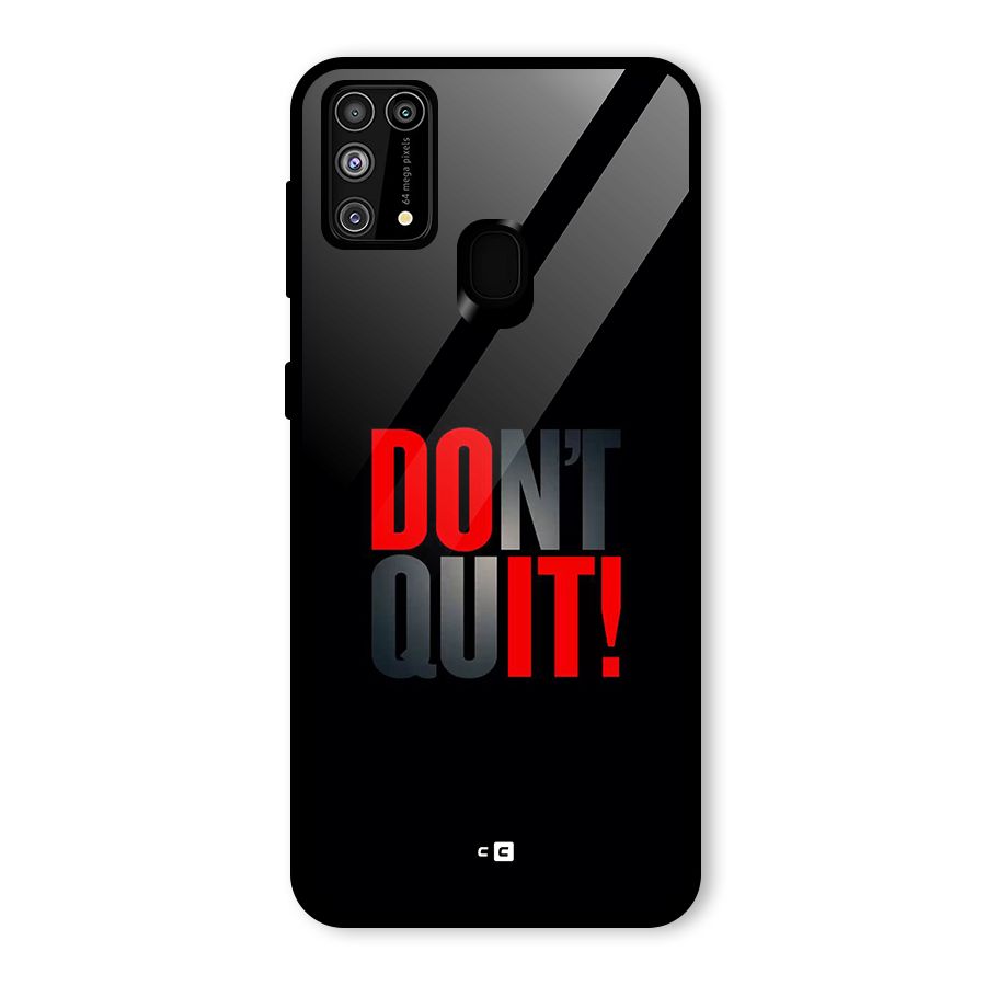 Classic Dont Quit Glass Back Case for Galaxy M31