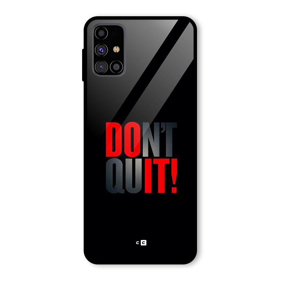 Classic Dont Quit Glass Back Case for Galaxy M31s