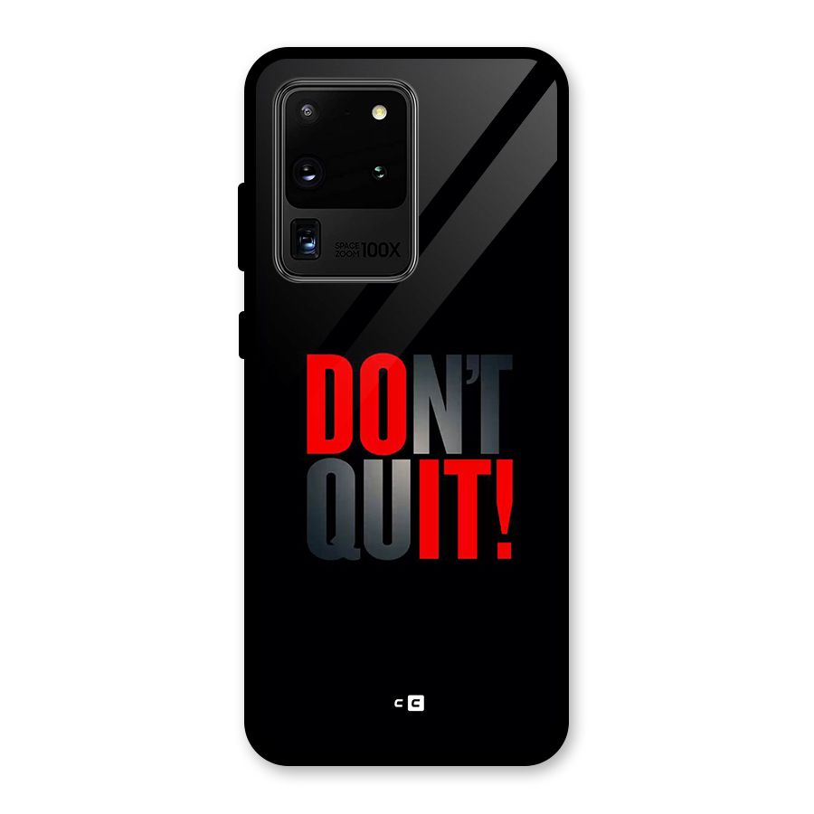 Classic Dont Quit Glass Back Case for Galaxy S20 Ultra