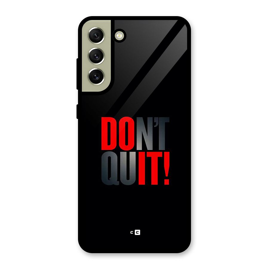 Classic Dont Quit Glass Back Case for Galaxy S21 FE 5G