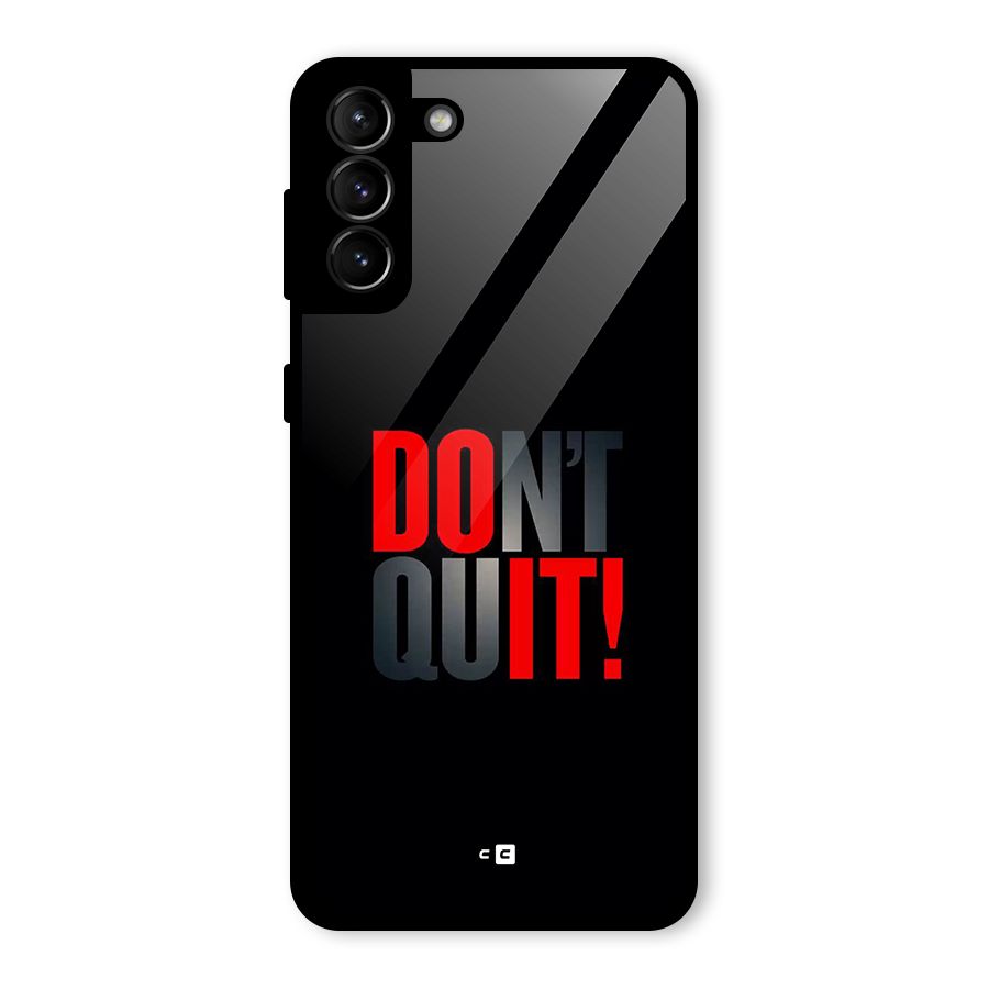Classic Dont Quit Glass Back Case for Galaxy S21 Plus