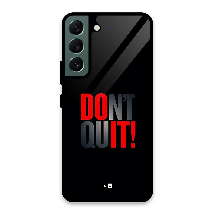 Classic Dont Quit Glass Back Case for Galaxy S22 5G