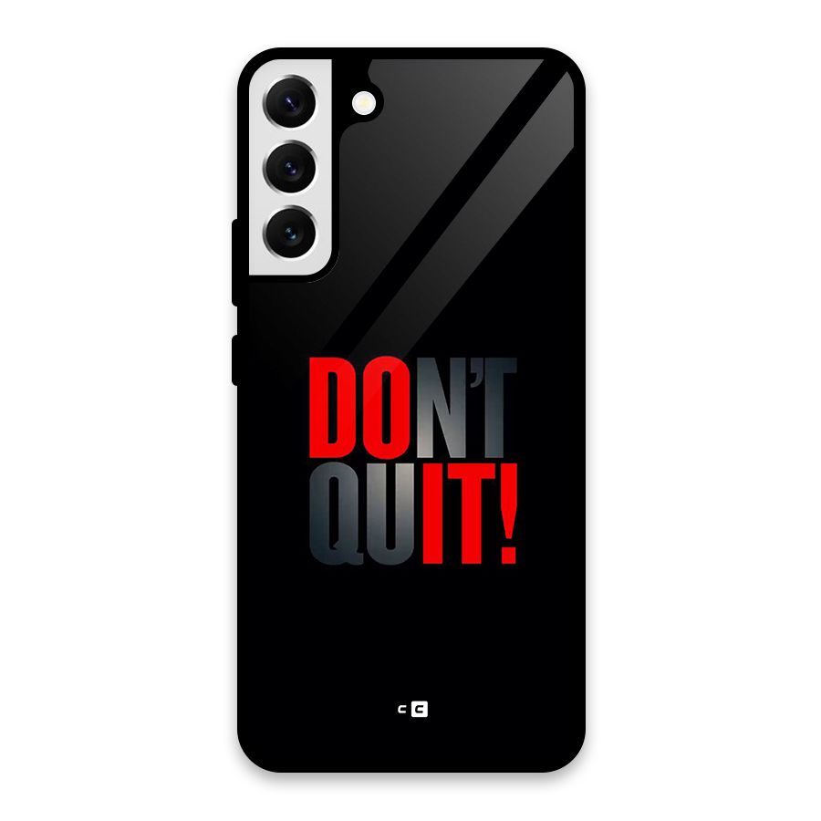 Classic Dont Quit Glass Back Case for Galaxy S22 Plus 5G