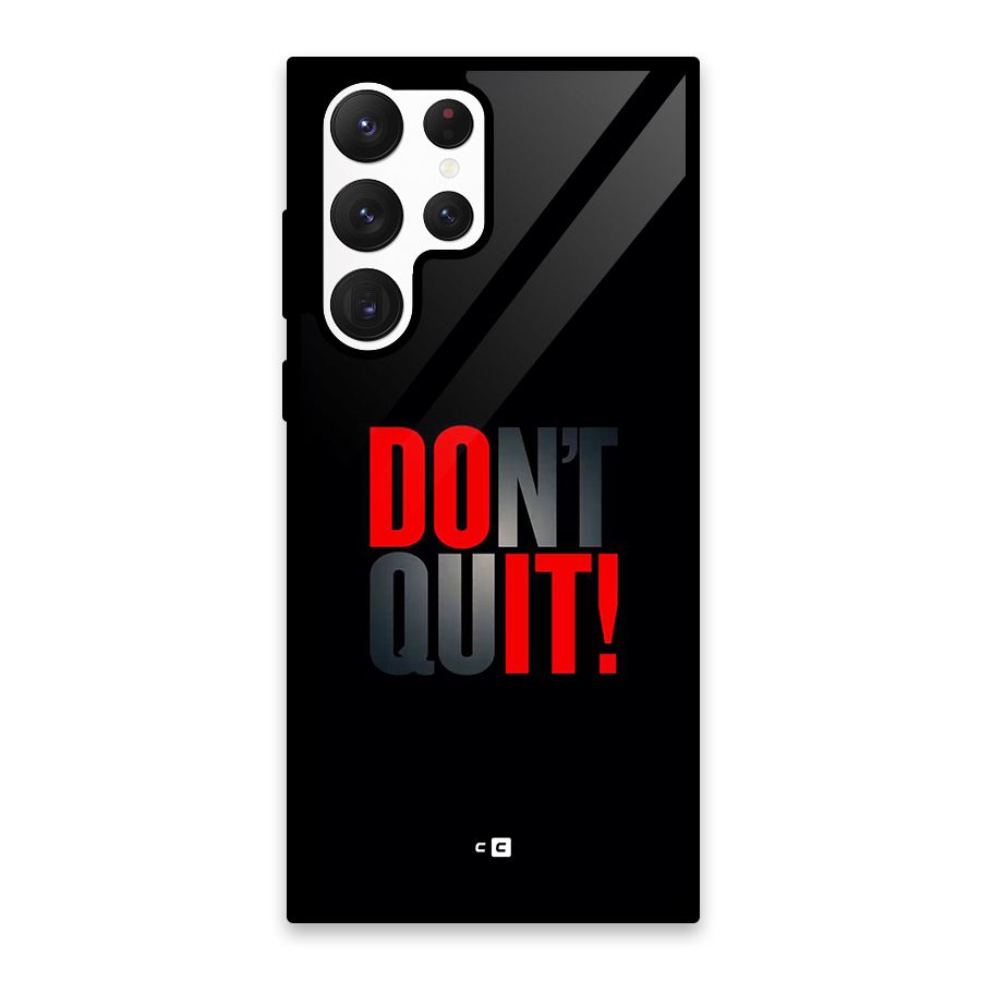 Classic Dont Quit Glass Back Case for Galaxy S22 Ultra 5G