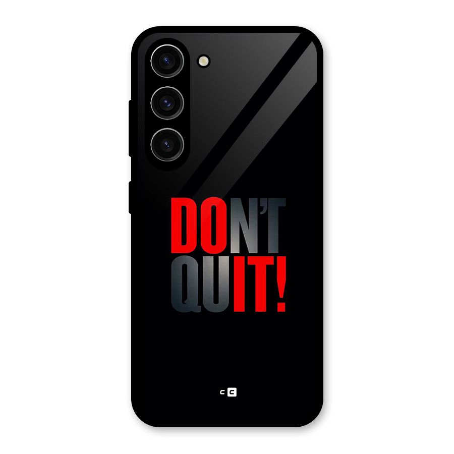 Classic Dont Quit Glass Back Case for Galaxy S23