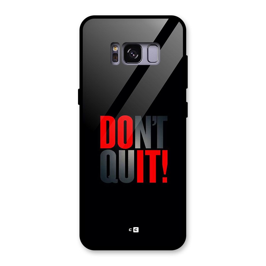 Classic Dont Quit Glass Back Case for Galaxy S8