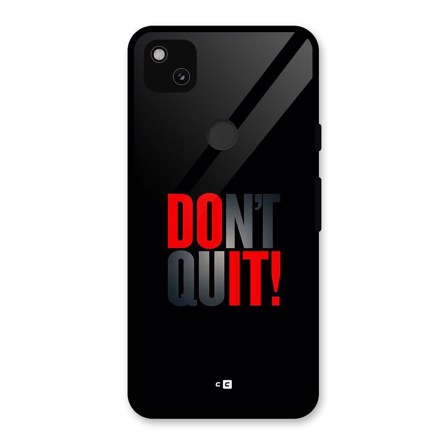 Classic Dont Quit Glass Back Case for Google Pixel 4a