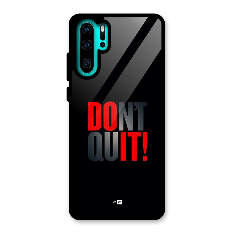 Classic Dont Quit Glass Back Case for Huawei P30 Pro