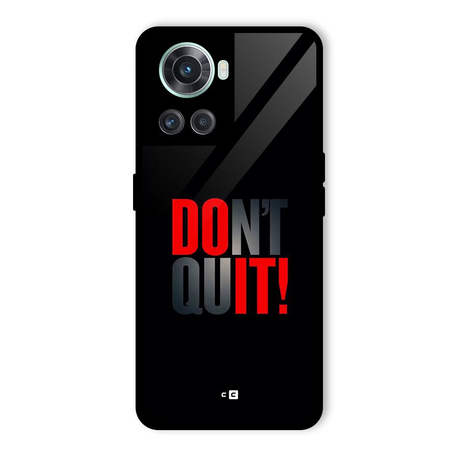 Classic Dont Quit Glass Back Case for OnePlus 10R