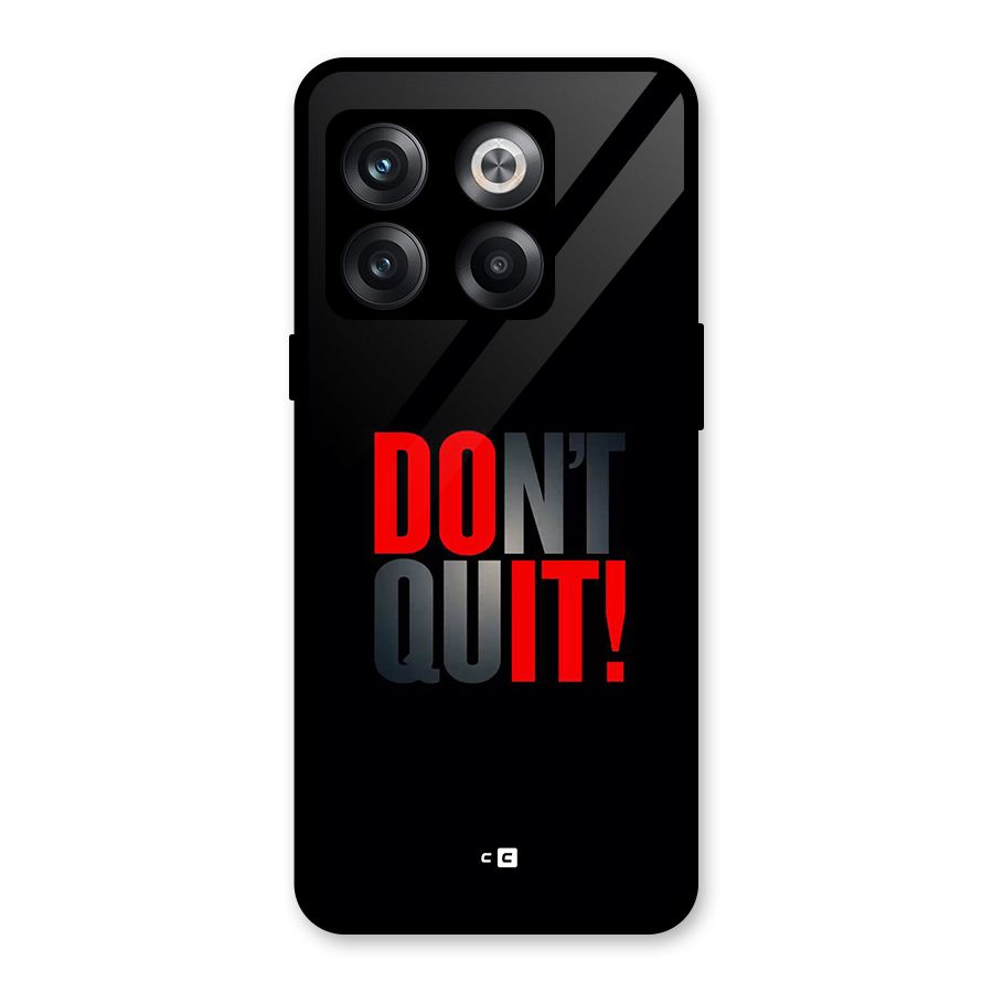 Classic Dont Quit Glass Back Case for OnePlus 10T