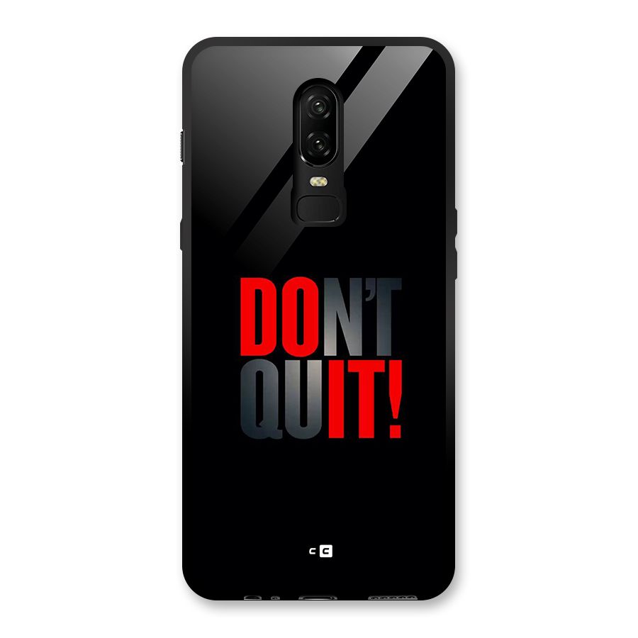 Classic Dont Quit Glass Back Case for OnePlus 6