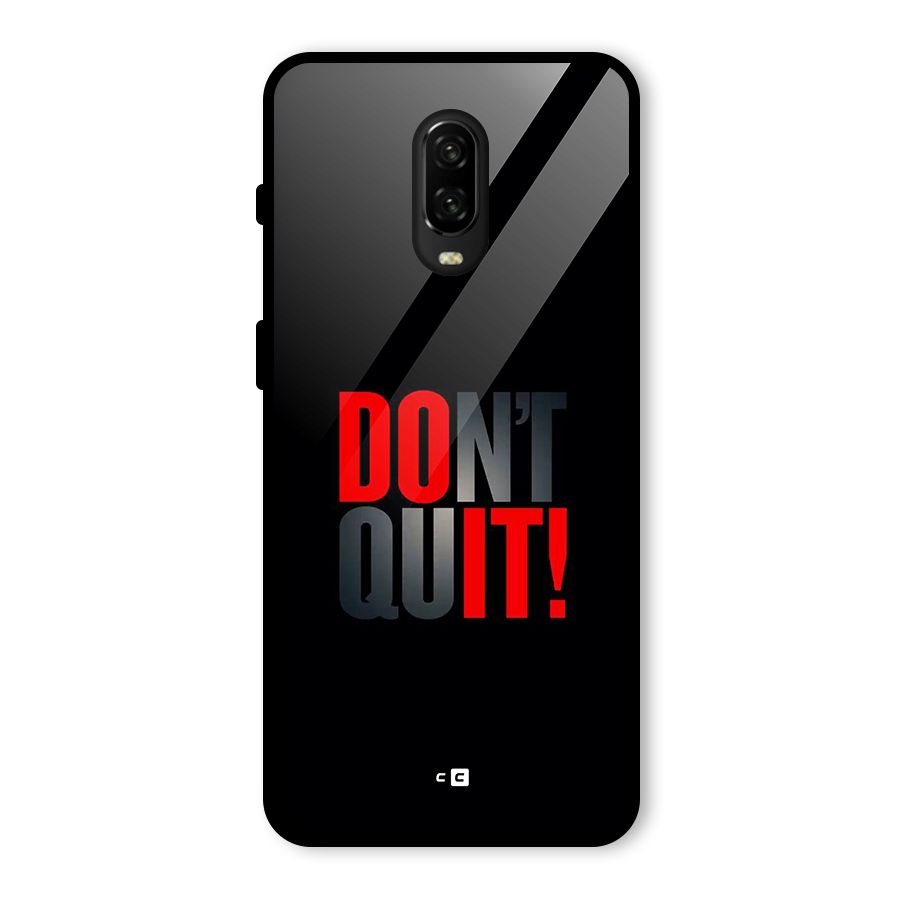 Classic Dont Quit Glass Back Case for OnePlus 6T